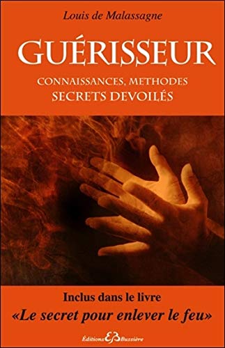 Guerisseur - Connaissances, methodes - Secrets devoiles (French Edition) by Louis de Malassagne