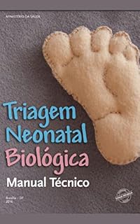 Livro Triagem Neonatal Biológica Brasília : Manual Técnico