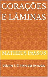 Livro Corações e Lâminas: Volume 1: O Início das Jornadas