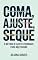 Livro Coma, Ajuste, Seque: o método de ajustes semanais para não travar