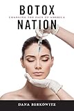 Botox Nation: Changing the Face of America