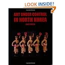 Art Under Control in North Korea