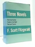 Three Novels: The Great Gatsby, Tender Is the Night, The Last Tycoon