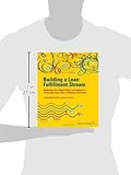 Image de Building a Lean Fullfillment Stream: Rethinking Your Supply Chain and Logistics to Create Maximum Value at Minimum Total Cost