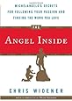 The Angel Inside: Michelangelo's Secrets for Following Your Passion and Finding the Work You Love