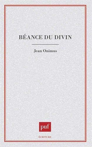 Béance du divin (Ecriture) (French Edition) by Jean Onimus (Paperback)