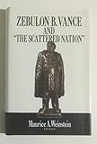 Hardcover Zebulon B. Vance and "The Scattered Nation" Book