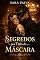 Livro Segredos por Trás da Máscara: O código foi ativado. A caçada começou. Não confie em ninguém.