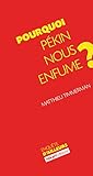 Pourquoi Pékin nous enfume ?: La question environnementale en Chine (Enquête d'ailleurs) (French E by Matthieu Timmerman