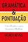Livro Gramática e Pontuação: Guia prático para escrever melhor
