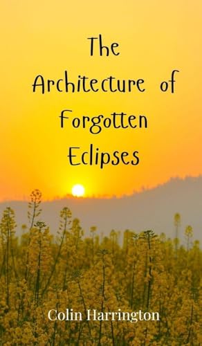 The Architecture of Forgotten Eclipses