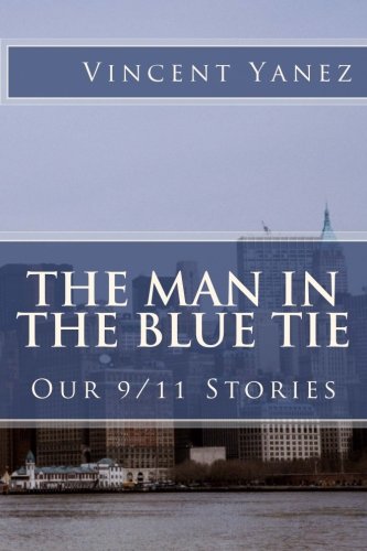 The Man in the Blue Tie: Our 9/11 Stories