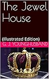 The Jewel House by G. J. Younghusband