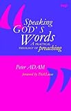 Speaking God's Words: A Practical Theology of Preaching by 