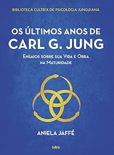 Livro Os últimos anos de Carl G. Jung: Ensaios sobre sua vida e obra na maturidade