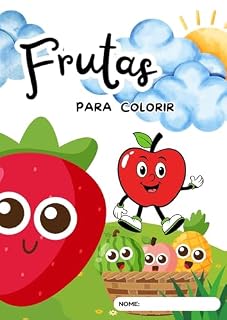 Livro COLORINDO AS FRUTINHAS: APRENDENDO COM AS FRUTINHAS