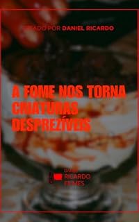Livro A fome nos torna criaturas desprezíveis
