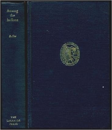 Among the Indians;: Eight years in the Far West, 1858-1866 (The Lakeside classics) Among the Indians;: Eight years in the Far West, 1858-1866 (The Lakeside classics)