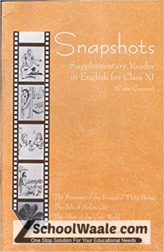 Snapshots English Supplementary Reader For Class – 11 (Core Course) – 11073 Snapshots English Supplementary Reader For Class – 11 (Core Course) – 11073