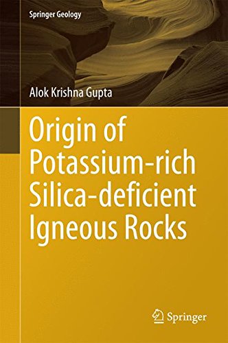 Origin of Potassium-rich Silica-deficient Igneous Rocks (Springer Geology)