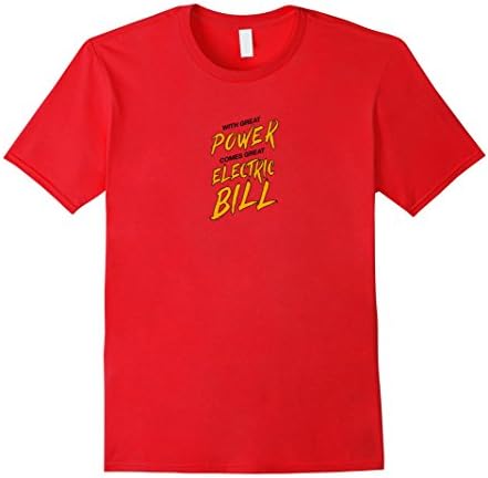 Mens With Great Power Comes Great Electric Bill - Funny T-Shirts Small Red