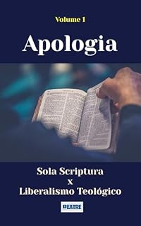 Livro Apologia - Vol 1: Escritos Fundamentalistas contra o Liberalismo teológico