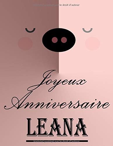 Joyeux Anniversaire Leana Cahier De Dessins Carnet De Croquis Personnalise Format Extra Large 550 Pages A Remplir De Croquis Unique Mignon Cadeau D Anniversaire Pour Filles By Amazon Ae