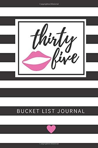 Thirty Five Bucket List Journal: 35th Birthday Gifts For Women, Bucket List Journal 6x9 inches Paperback, Lined Pages, Birthday Gift For 35 Year Old Woman