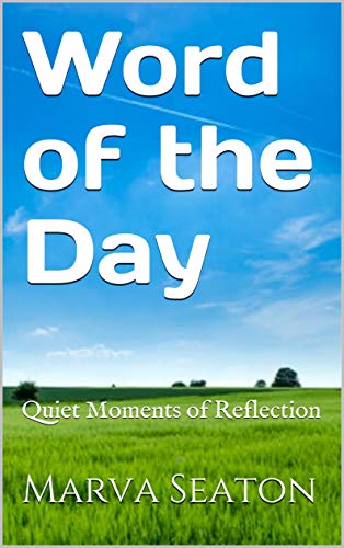 Word of the Day: Quiet Moments of Reflection by [Seaton, Marva]