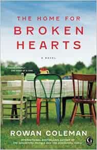 The Home for Broken Hearts: Coleman, Rowan: 9781439156858 ...