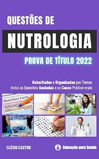 Livro Nutrologia: Questões da Prova de Título 2022: Gabaritadas e Organizadas por Temas (Questões de Nutrologia)