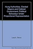 Image de Hung Authorities, Elected Mayors and Cabinet Government: Political Behaviour Under Proportional Representation