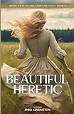 Beautiful Heretic: A Historical Time-Travel Romance