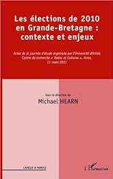 Les  élections de 2010 en Grande-Bretagne, contexte et enjeux