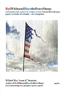 Livro Red-Whiteand-Bluesthe-Brave-Sheep: azul amanhecendo a gênese do corajoso carneiro Sanctus infernum (para pagar) e (enviado) Ad infernum ... seu Armaggedon. (RedWhiteandBluestheBraveSheep Livro 2)