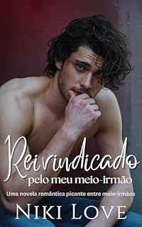 Livro Reivindicado pelo meu meio-irmão: Uma novela romântica picante entre meio-irmãos