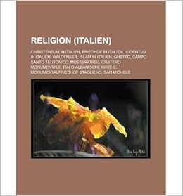 Religion Italien Christentum In Italien Friedhof In Italien Judentum In Italien Waldenser Islam In Italien Ghetto Quelle Wikipedia Author Paperback 11 Amazon De Quelle Wikipedia Bucher
