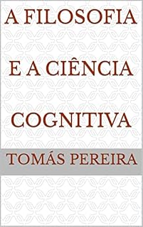 Livro A Filosofia e A Ciência Cognitiva