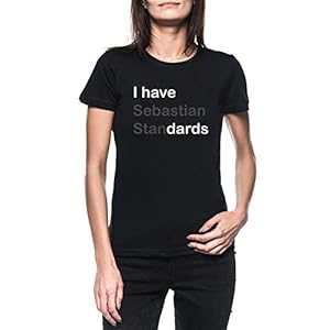 I Have (Sebastian) Standards Dames Zwart T-shirt Korte Mouwen Women’s Black T-shirt Short Sleeves