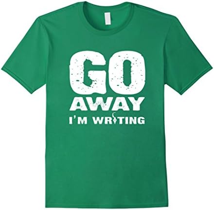 Men's Go Away I'm Writing Tee Grumpy Writer Warning T-shirt XL Kelly Green