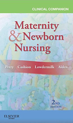 Clinical Companion for Maternity & Newborn Nursing - E-Book