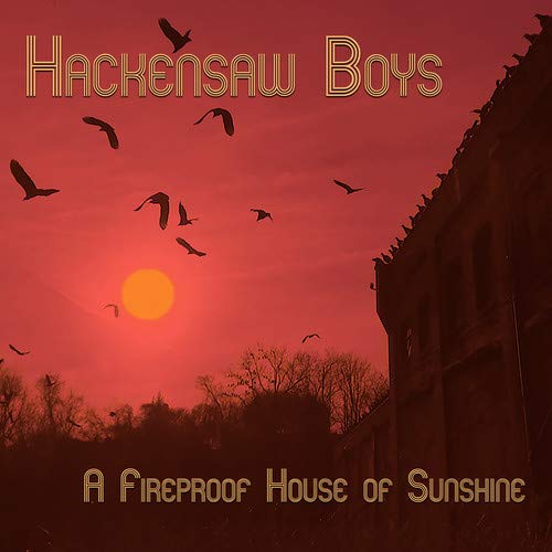 Album art for A Fireproof House Of Sunshine by Hackensaw Boys