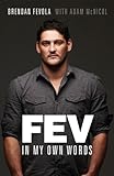 Fev: In My Own Words by Brendan Fevola