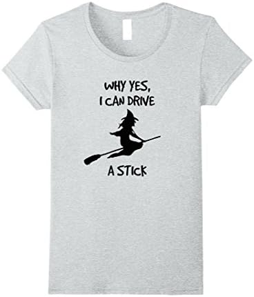 Womens Funny Halloween Witch T-Shirt; Why Yes I Can Drive A Stick Medium Heather Grey