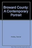 Front cover for the book Broward County: A Contemporary Portrait by Daniel Hobby