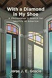 With a Diamond in My Shoe: A Philosopher's Search for Identity in America (Suny Series in Latin Amer by Jorge J.E. Gracia