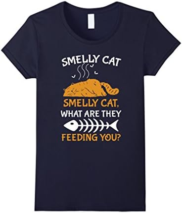 Womens Smelly Cat What Are They Feeding You Funny Sayings T-Shirt Medium Navy