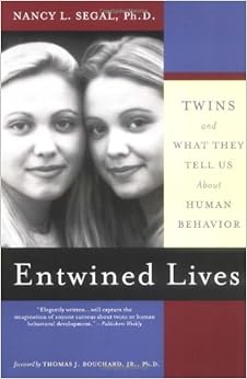 Entwined Lives: Twins and What They Tell Us About Human Behavior Entwined Lives: Twins and What They Tell Us About Human Behavior