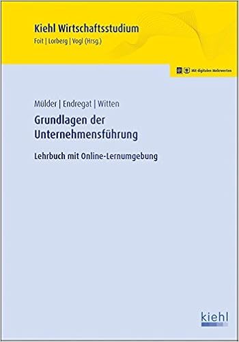 Grundlagen Der Unternehmensfuhrung Lehrbuch Mit Online Lernumgebung Kiehl Wirtschaftsstudium Amazon De Foit Kristian Lorberg Ll M M A Daniel Vogl Bernard Mulder Wilhelm Endregat Rolf Witten Elmar Bucher