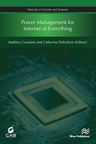Power Management for Internet of Everything (River Publishers Series in Circuits and Systems)